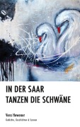 Cover-Bild zum Titel 'In der Saar tanzen die Schwäne' von 'Vera Hewener'