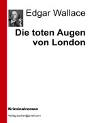 Cover-Bild zum Titel 'Die toten Augen von London' von 'Aa. Vv., Edgar Wallace'