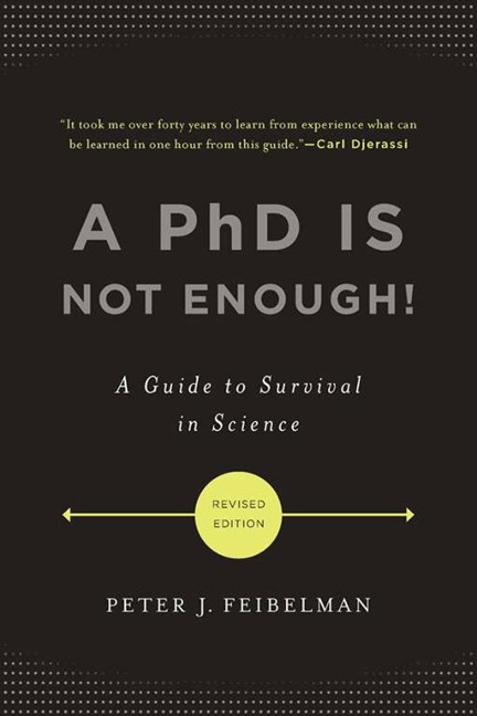 A PhD Is Not Enough! - Peter J. Feibelman