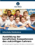 Cover-Bild zum Titel 'Ausbildung der beruflichen Kompetenzen des zukünftigen Lehrers' von 'Azharbubu Raimkulova'