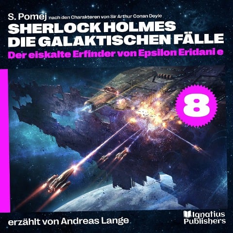 Der eiskalte Erfinder von Epsilon Eridani e (Sherlock Holmes - Die galaktischen Fälle, Folge 8) - Arthur Conan Doyle, S. Pomej