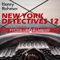 Cover-Bild zum Titel 'New York Detectives, 12: Feuer und Flamme (Ungekürzt)' von 'Henry Rohmer'