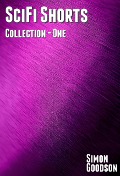 Cover-Bild zum Titel 'SciFi Shorts - Collection One (SciFi Shorts Collections, #1)' von 'Simon Goodson'