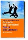  Springen Sie über Ihren Schatten!