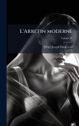 Cover-Bild zum Titel 'L'Arretin moderne' von 'Henri Joseph] [Dulaurens'