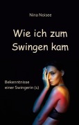 Cover-Bild zum Titel 'Wie ich zum Swingen kam' von 'Nina Noisee'