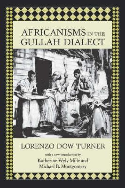 Africanisms in the Gullah Dialect - Lorenzo Dow Turner
