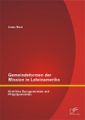 Cover-Bild zum Titel 'Gemeindeformen der Mission in Lateinamerika: Kirchliche Basisgemeinden und Pfingstgemeinden' von 'Jonas Born'