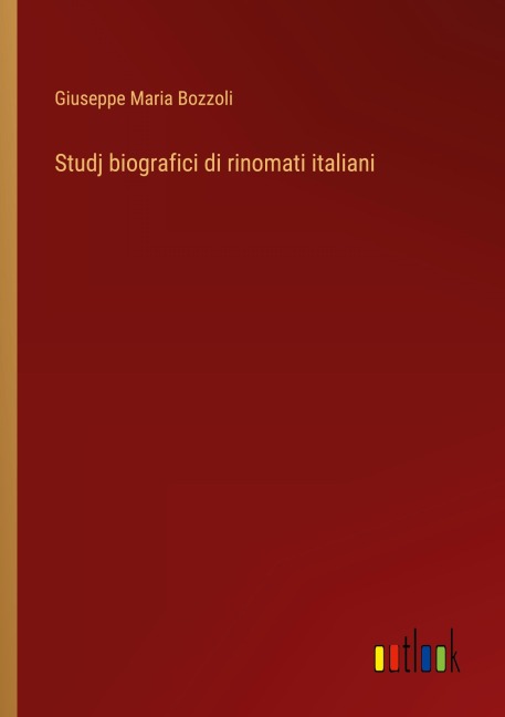 Studj biografici di rinomati italiani - Giuseppe Maria Bozzoli
