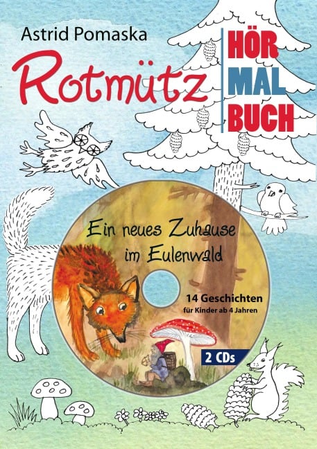 Rotmütz - Das Hör-Mal-Buch (1). Ein neues Zuhause im Eulenwald - Astrid Pomaska