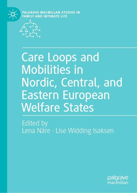 Care Loops and Mobilities in Nordic, Central, and Eastern European Welfare States - 