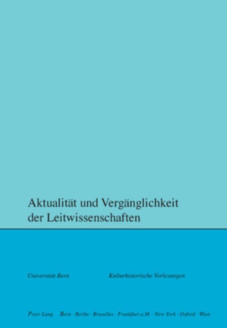 Aktualität und Vergänglichkeit der Leitwissenschaften - 