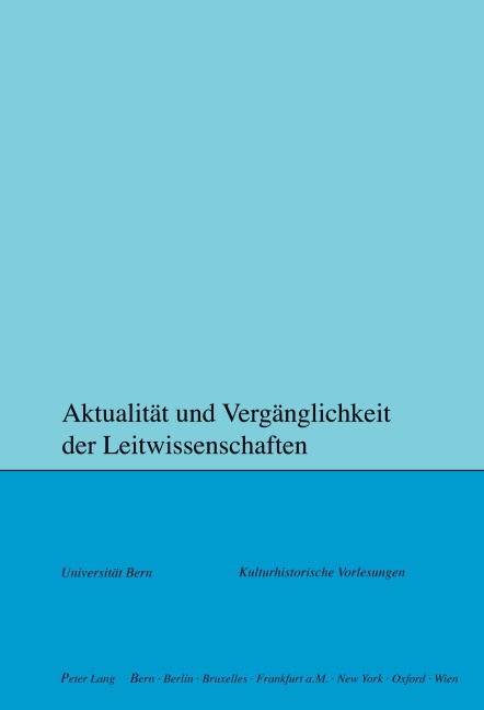 Aktualität und Vergänglichkeit der Leitwissenschaften - 