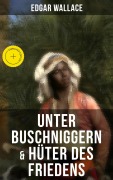 Cover-Bild zum Titel 'Unter Buschniggern & Hüter des Friedens' von 'Edgar Wallace'