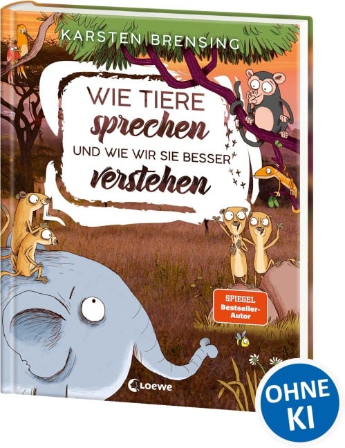 Wie Tiere sprechen - und wie wir sie besser verstehen - Karsten Brensing