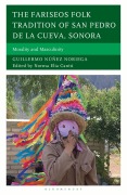 Cover-Bild zum Titel 'The Fariseos Folk Tradition of San Pedro de la Cueva, Sonora' von 'Guillermo Núñez Noriega, Norma Elia Cantú'