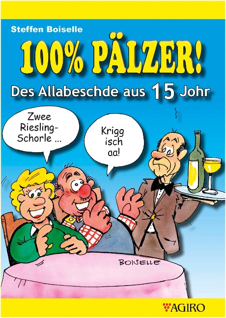 100% PÄLZER! Des Allabeschde aus 15 Johr - Steffen Boiselle