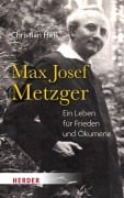 Cover-Bild zum Titel 'Max Josef Metzger' von 'Christian Heß'