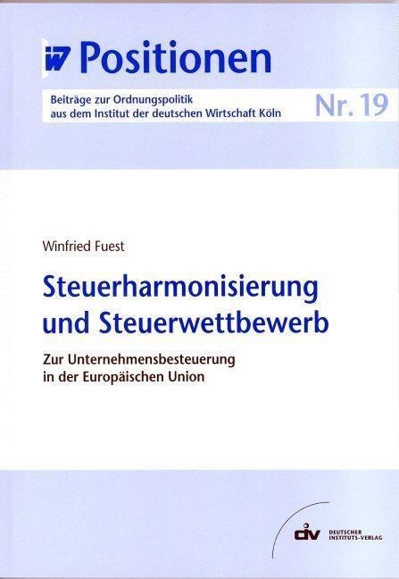 Steuerharmonisierung und Steuerwettbewerb - Winfried Fuest