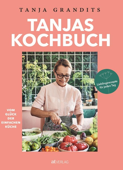 Tanjas Kochbuch - Tanja Grandits