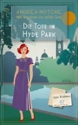 Cover-Bild zum Titel 'Die Tote im Hyde Park' von 'Andrea Instone'