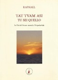 Tat tvam asi (Tu sei quello). La via del fuoco secondo l'Asparsha vada - Raphael