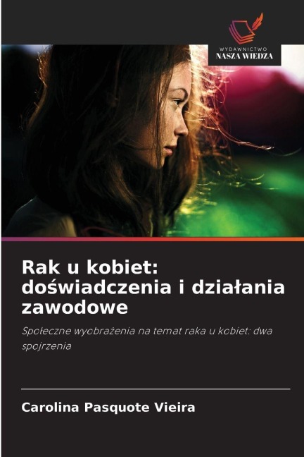 Rak u kobiet: do¿wiadczenia i dzia¿ania zawodowe - Carolina Pasquote Vieira
