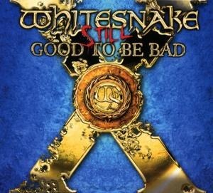 Still...Good to Be Bad - Whitesnake