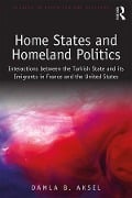 Cover-Bild zum Titel 'Home States and Homeland Politics' von 'Damla B. Aksel'