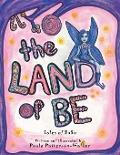 Cover-Bild zum Titel 'The Land of Be' von 'Paula Patterson-Walker'