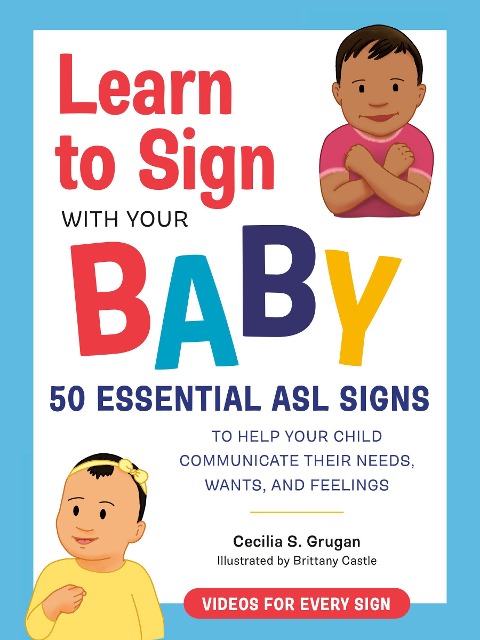 Learn to Sign with Your Baby - Cecilia S Grugan