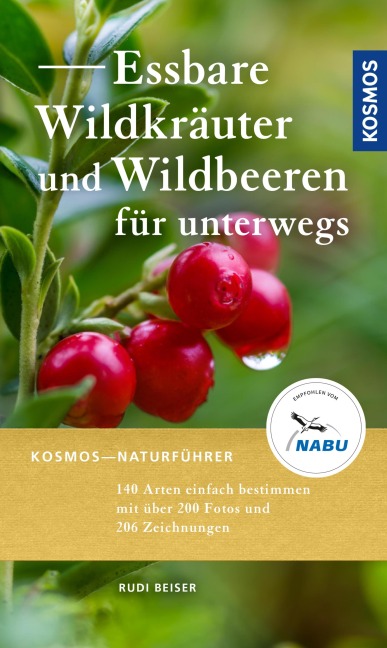Essbare Wildkräuter und Wildbeeren für unterwegs - Rudi Beiser