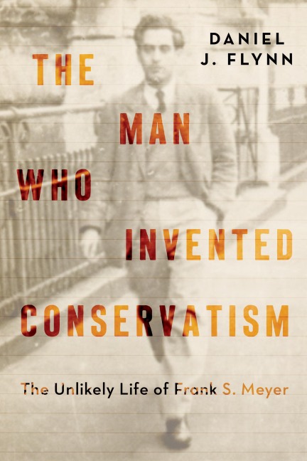The Man Who Invented Conservatism - Daniel J. Flynn