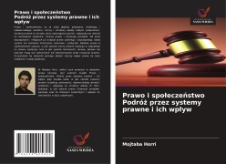 Cover-Bild zum Titel 'Prawo i spo¿ecze¿stwo Podró¿ przez systemy prawne i ich wp¿yw' von 'Mojtaba Horri'