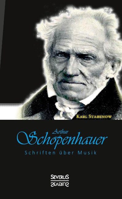 Arthur Schopenhauer: Schriften über Musik - Karl Stabenow (Hg.