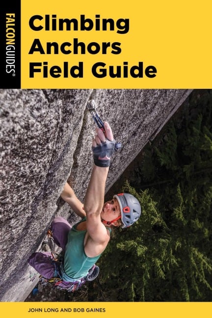 Climbing Anchors Field Guide - John Long, Bob Gaines