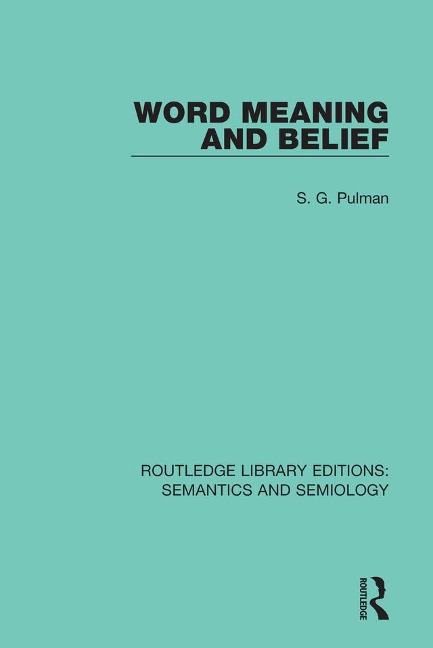 Word Meaning and Belief - S. G. Pulman