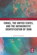 Cover-Bild zum Titel 'Israel, the United States, and the Antagonistic Identification of Iran' von 'Jérémy Dieudonné'