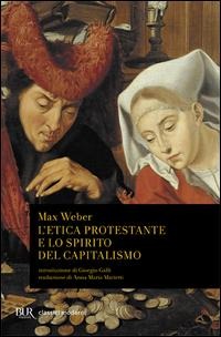 L' etica protestante e lo spirito del capitalismo - Max Weber