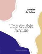 Cover-Bild zum Titel 'Une double famille' von 'Honoré de Balzac'