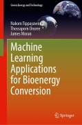 Cover-Bild zum Titel 'Machine Learning Applications for Bioenergy Conversion' von 'Nakorn Tippayawong, Thossaporn Onsree, James Moran'