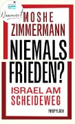 Cover-Bild zum Titel 'Niemals Frieden?' von 'Moshe Zimmermann'