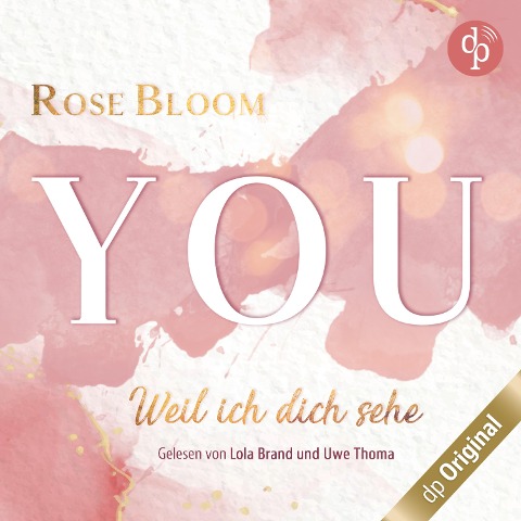 YOU - Weil ich dich sehe - Rose Bloom