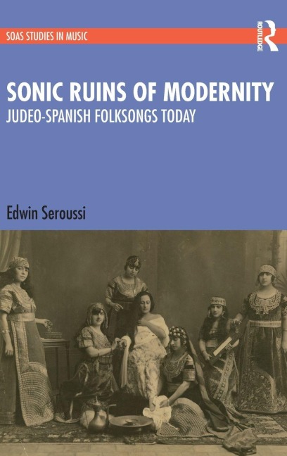 Sonic Ruins of Modernity - Edwin Seroussi
