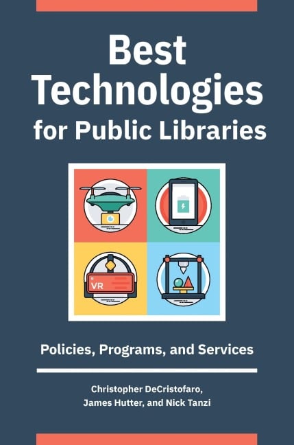 Best Technologies for Public Libraries - Christopher Decristofaro, James Hutter, Nick Tanzi