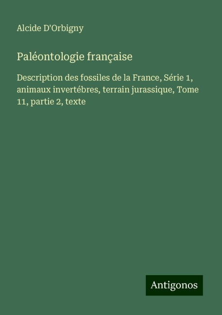 Paléontologie française - Alcide D'Orbigny