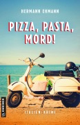 Pizza, Pasta, Mord! - Hermann Ehmann