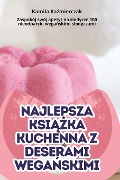 NAJLEPSZA KSI¿¿KA KUCHENNA Z DESERAMI WEGA¿SKIMI - Kamila Ka¿mierczak