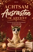 Cover-Bild zum Titel 'Achtsam Ausrasten im Advent' von 'Malin Löw'
