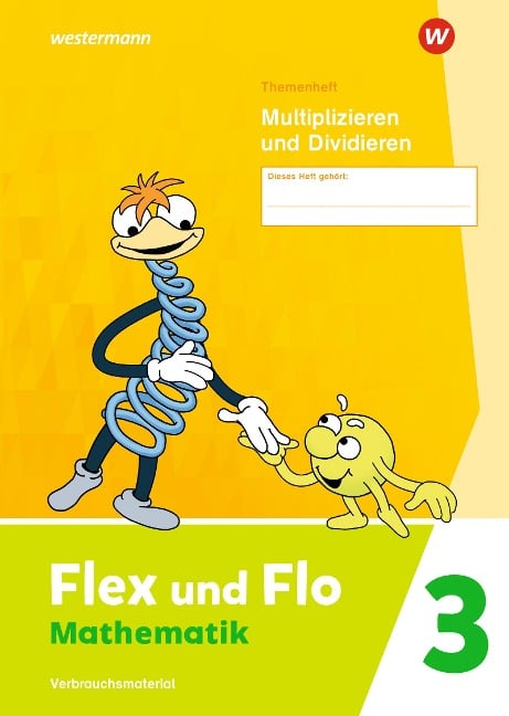 Flex und Flo 3. Themenheft Multiplizieren und Dividieren: Verbrauchsmaterial - 